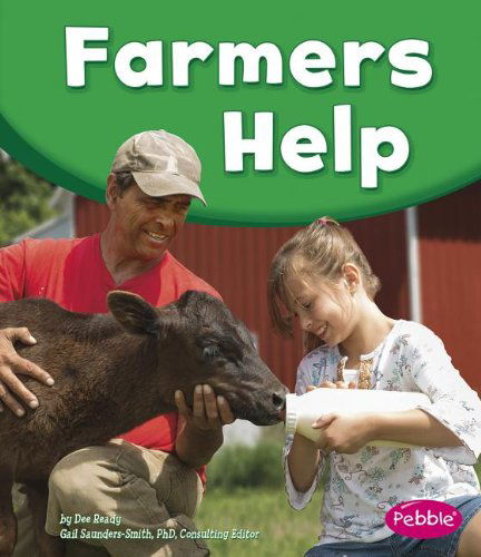 Farmers Help (Our Community Helpers) - Dee Ready - Books - Pebble Books - 9781476551555 - 2014