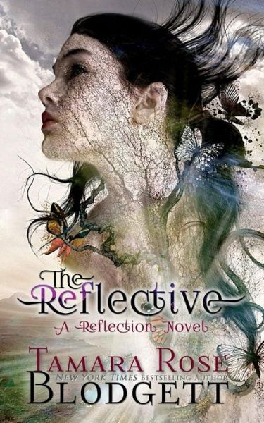 Tamara Rose Blodgett · The Reflective: a Reflection Novel (Pocketbok) (2014)