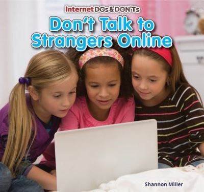 Cover for Shannon Miller · Don't talk to strangers online (Book) [First edition. edition] (2013)