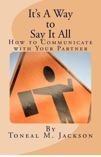 Cover for Toneal M Jackson · It's a Way to Say It All: How to Communicate with Your Partner (Paperback Book) (2012)