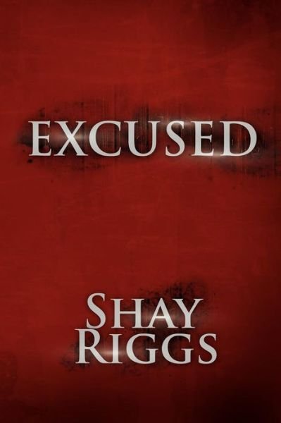 Cover for Shay Riggs · Excused (Taschenbuch) (2012)
