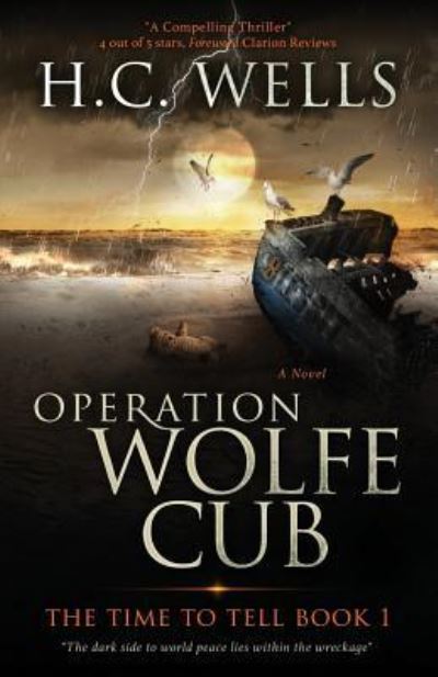 Cover for H C Wells · Operation Wolfe Cub: the Time to Tell (Paperback Book) (2013)