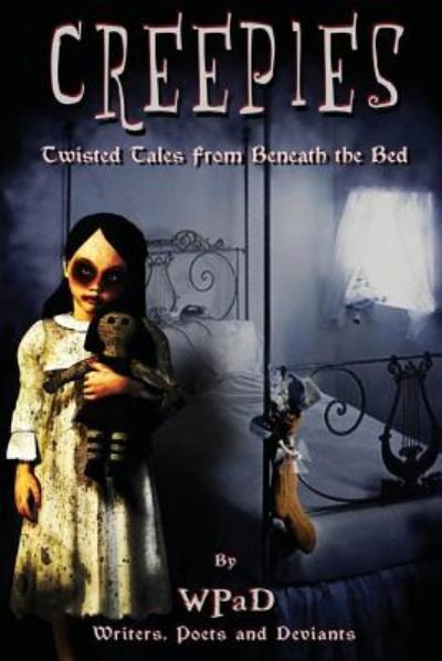 Cover for Wpad · Creepies: Twisted Tales from Beneath the Bed (Paperback Book) (2013)