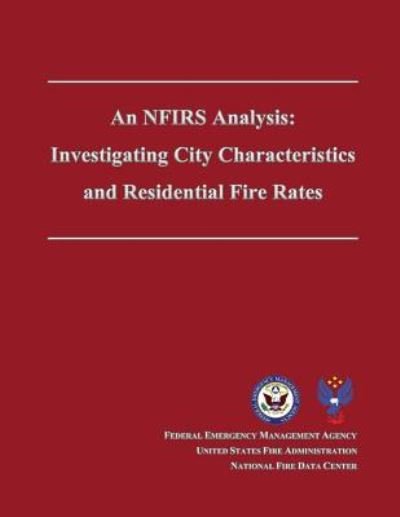 Cover for Federal Emergency Management Agency · An Nfirs Analysis: Investigating City Characteristics and Residential Fire Rates (Pocketbok) (2013)