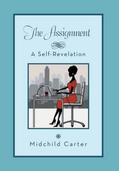Cover for Midchild Carter · The Assignment: a Self Revelation (Hardcover Book) (2013)