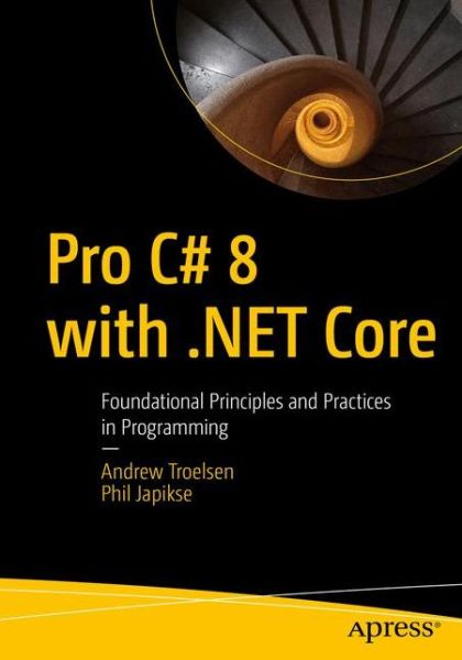 Cover for Andrew Troelsen · Pro C# 8 with .NET Core 3: Foundational Principles and Practices in Programming (Paperback Book) [9th edition] (2020)