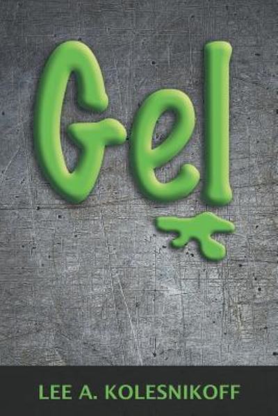 Cover for Lee A Kolesnikoff · Gel (Pocketbok) (2018)