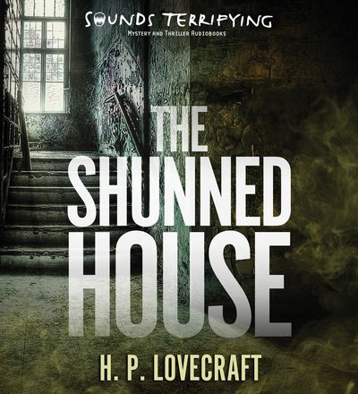 Cover for H P Lovecraft · The Shunned House (CD) (2014)