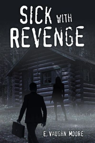 Cover for E Vaughn Moore · Sick with Revenge (Paperback Book) (2015)