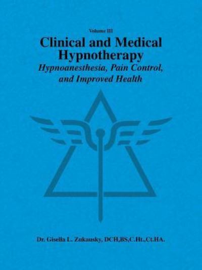 Cover for Dchbschtctha Dr Gisella Zukausky · Volume III Clinical and Medical Hypnotherapy (Paperback Bog) (2015)