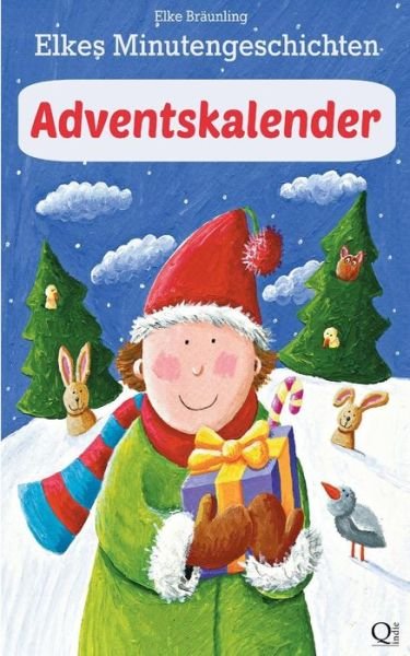 Cover for Elke Braunling · Elkes Minutengeschichten: Adventskalender: 24 Kurze Adventskalendergeschichten (Taschenbuch) (2013)