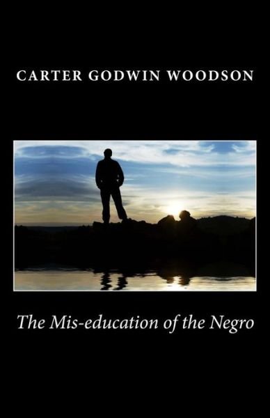 Cover for Carter Godwin Woodson · The Mis-education of the Negro (Paperback Bog) (2013)