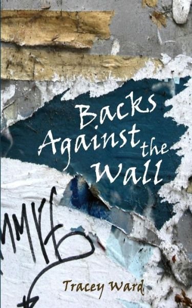 Cover for Tracey Ward · Backs Against the Wall (Taschenbuch) (2014)