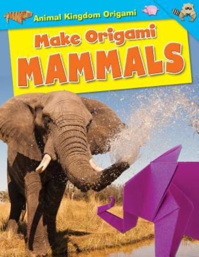 Cover for Ruth Owen · Make origami mammals (Book) (2017)