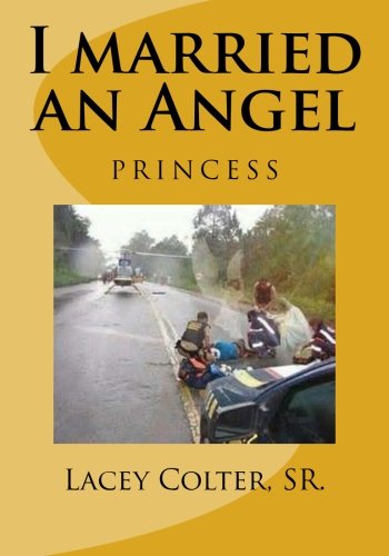 I Married an Angel - Mr. Lacey Colter Sr. - Books - CreateSpace Independent Publishing Platf - 9781502319555 - October 1, 2014