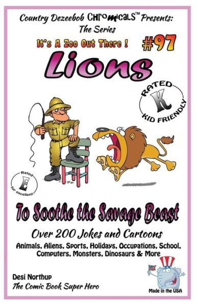Cover for Desi Northup · Lions - to Soothe the Savage Beast - over 200 Jokes + Cartoons - Animals, Aliens Animals, Aliens, Sports, Holidays, Occupations, School, Computers, Mo (Paperback Bog) (2014)