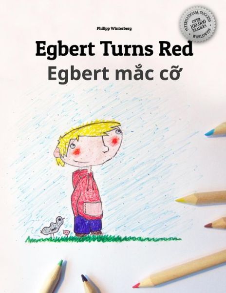 Cover for Philipp Winterberg · Egbert Turns Red / Egbert m&amp;#7855; c c&amp;#7905; : Children's Book / Coloring Book English-Vietnamese (Bilingual Edition / Dual Language) - Bilingual Books (English-Vietnamese) by Philipp Winterberg (Taschenbuch) [Bilingual edition] (2014)