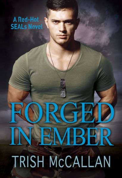 Cover for Trish McCallan · Forged in Ember - A Red-Hot SEALs Novel (Paperback Book) (2018)