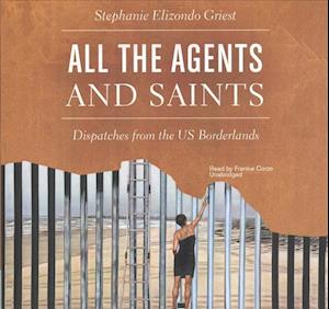 Cover for Stephanie Elizondo Griest · All the Agents and Saints (CD) (2017)