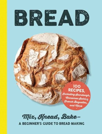 Cover for Adams Media · Bread: Mix, Knead, Bake—A Beginner's Guide to Bread Making (Hardcover bog) (2021)