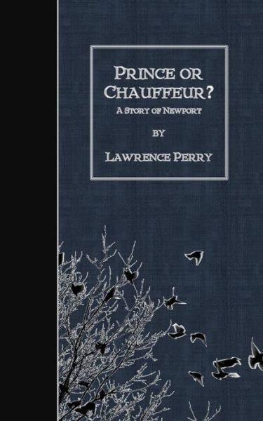 Cover for Lawrence Perry · Prince or Chauffeur?: a Story of Newport (Paperback Book) (2015)