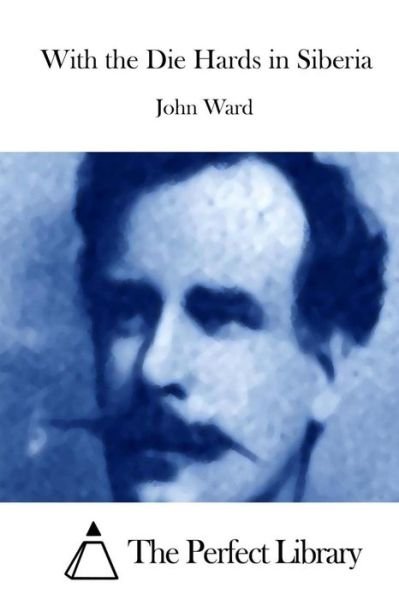 Cover for John Ward · With the Die Hards in Siberia (Paperback Book) (2015)
