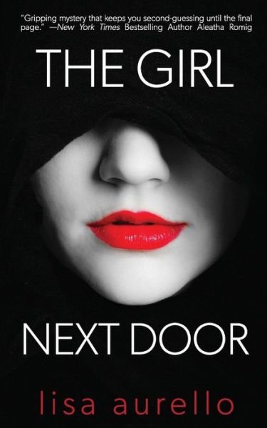 The Girl Next Door - Lisa Aurello - Books - Lma Press - 9781513618555 - May 10, 2018