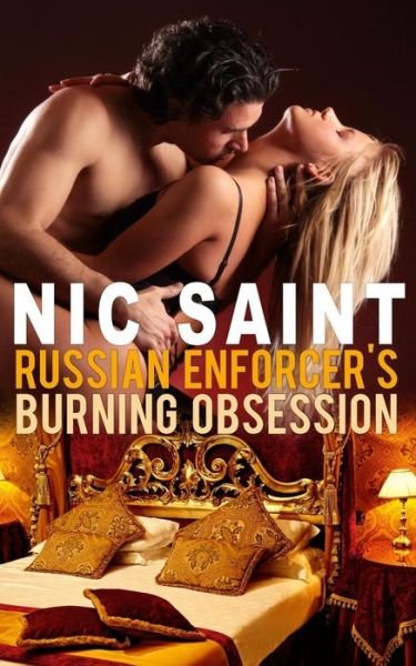 Cover for Nic Saint · Russian Enforcer's Burning Obsession (Taschenbuch) (2015)