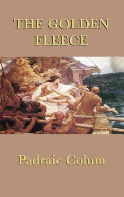 Cover for Padraic Colum · The Golden Fleece (Inbunden Bok) (2018)