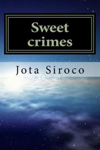 Cover for Jota Siroco Siroco · Sweet crimes (Paperback Book) (2015)
