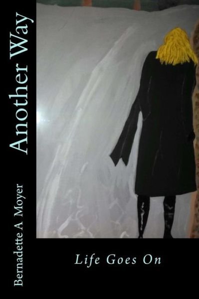 Cover for Bernadette A Moyer · Another Way (Paperback Book) (2015)