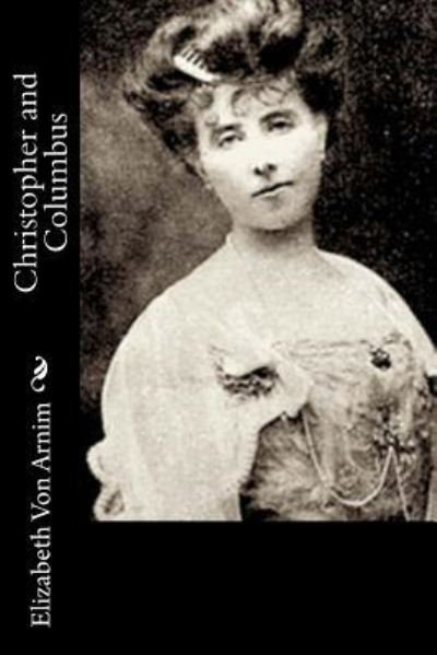 Cover for Elizabeth Von Arnim · Christopher and Columbus (Paperback Bog) (2015)