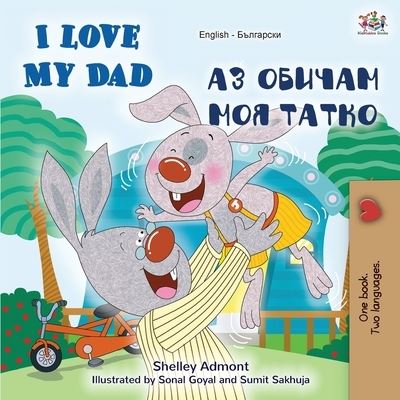 Cover for Shelley Admont · I Love My Dad (English Bulgarian Bilingual Book) (Paperback Book) (2020)