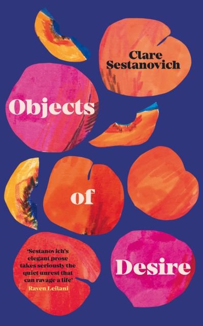 Clare Sestanovich · Objects of Desire (Hardcover Book) (2021)