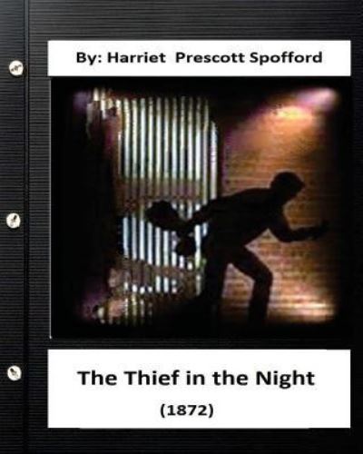 Cover for Harriet  Prescott Spofford · The Thief in the Night. By (Paperback Book) (2016)