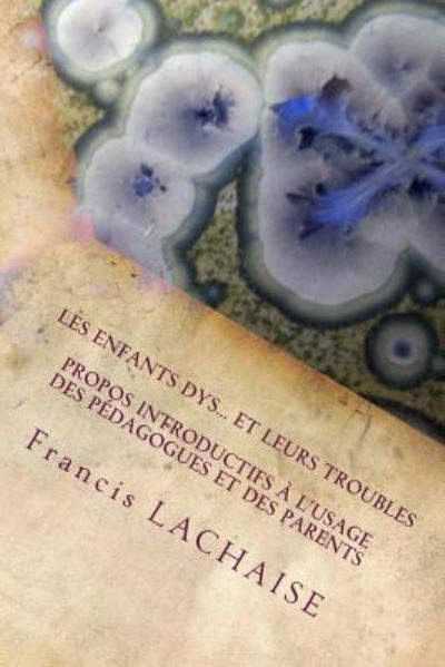 Cover for Lachaise Francis · Les Enfants Dys... Et Leurs Troubles (Paperback Book) (2016)