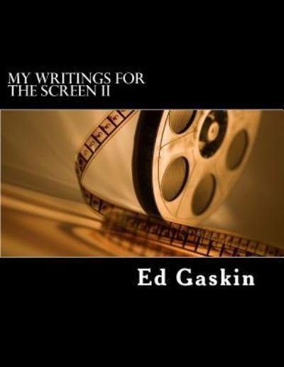 Cover for Ed Gaskin · My Writings for the Screen II (Pocketbok) (2016)