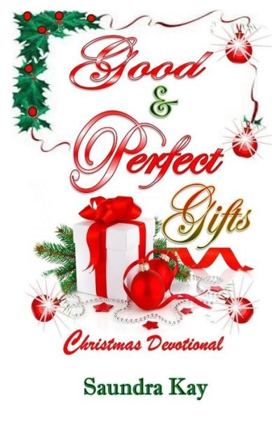 Cover for Saundra Kay · Good &amp; Perfect Gifts (Paperback Book) (2016)