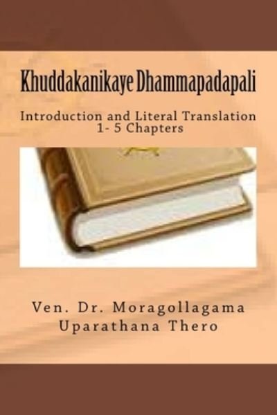 Khuddakanikaya Dhammapadapali - Moragollagama Uparathana Thero - Livres - Createspace Independent Publishing Platf - 9781542919555 - 3 février 2017