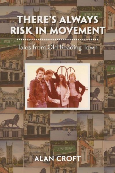 There's Always a Risk in Movement - Alan Croft - Books - Xlibris UK - 9781543488555 - April 18, 2018