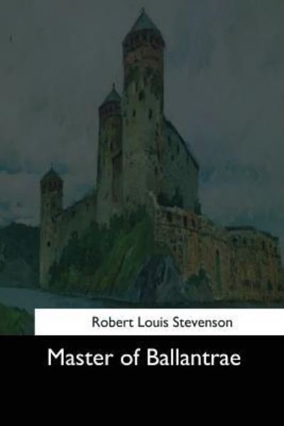 Master of Ballantrae - Robert Louis Stevenson - Böcker - Createspace Independent Publishing Platf - 9781544647555 - 26 mars 2017