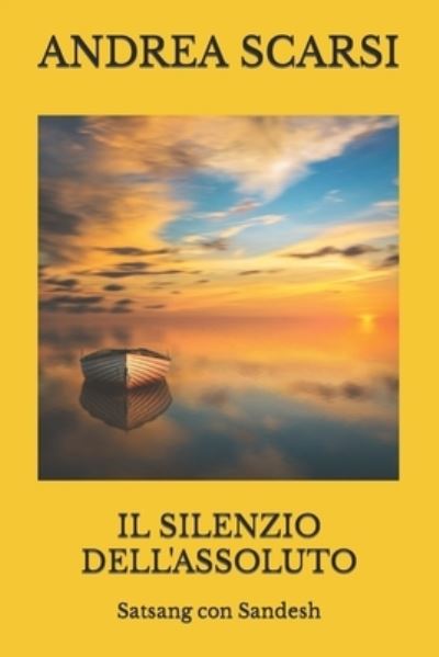 Cover for Andrea Scarsi Msc D · Il Silenzio dell'Assoluto (Pocketbok) (2017)