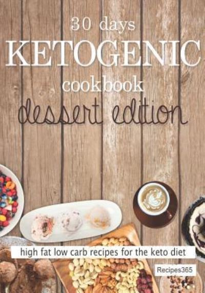 Cover for Recipes365 Cookbooks · 30 Days Ketogenic Cookbook (Paperback Book) (2017)