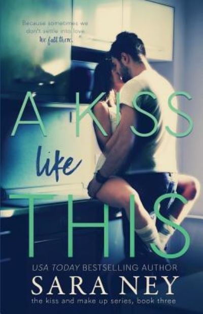 Cover for Sara Ney · A Kiss Like This (Pocketbok) (2017)