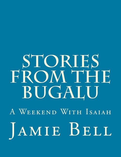 Cover for Jamie Bell · A Weekend with Isaiah (Paperback Book) (2017)