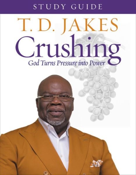Cover for T. D. Jakes · Crushing Study Guide: God Turns Pressure into Power (Paperback Book) (2019)