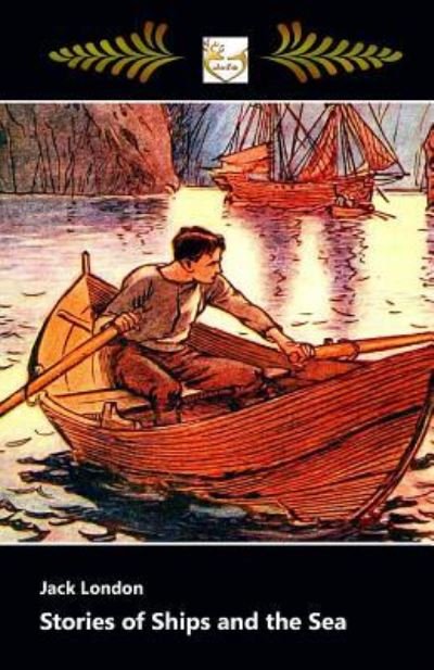Stories of Ships and the Sea - Large Print - Jack London - Livros - CreateSpace Independent Publishing Platf - 9781548607555 - 6 de julho de 2017