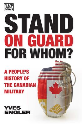 Cover for Yves Engler · Stand on Guard for Whom? - A People's History of the Canadian Military (Paperback Book) (2021)