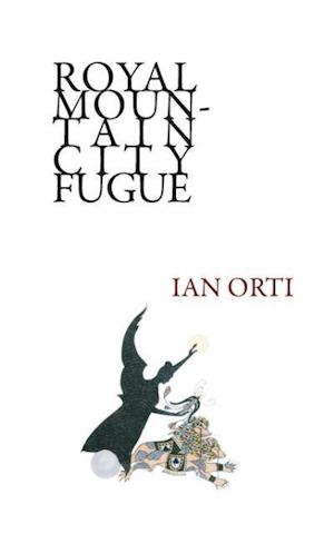 Cover for Ian Orti · Royal Mountain City Fugue (Paperback Book) (2015)