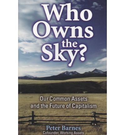 Cover for Peter Barnes · Who Owns the Sky?: Our Common Assets And The Future Of Capitalism (Pocketbok) [2nd edition] (2003)